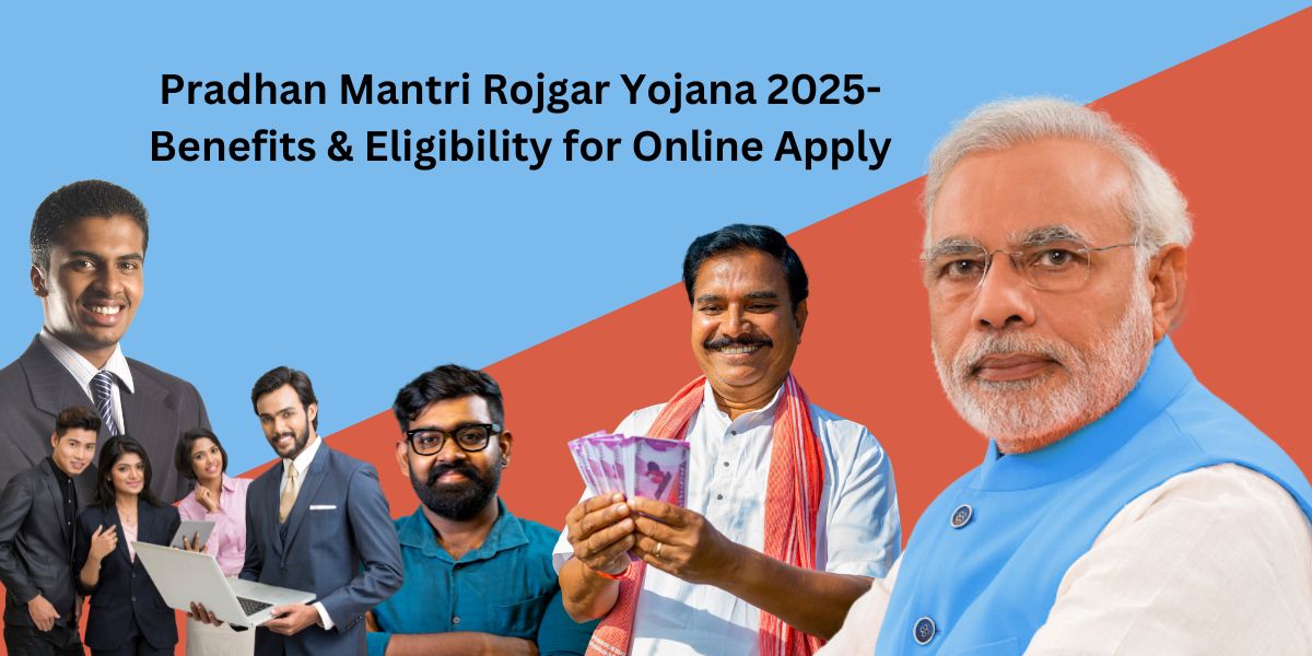 Pradhan Mantri Rojgar Yojana 2025: Eligibility, Get ₹10L Financial Benefit at with 20% Subsidy, Procedure for Applying