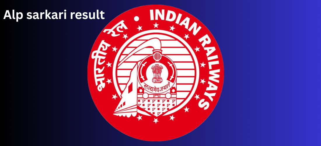 ALP Sarkari Result : Check Region Wise Result and Scorecard Online