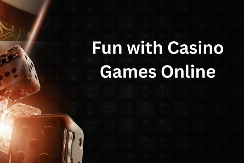 Fun with Casino Games Online