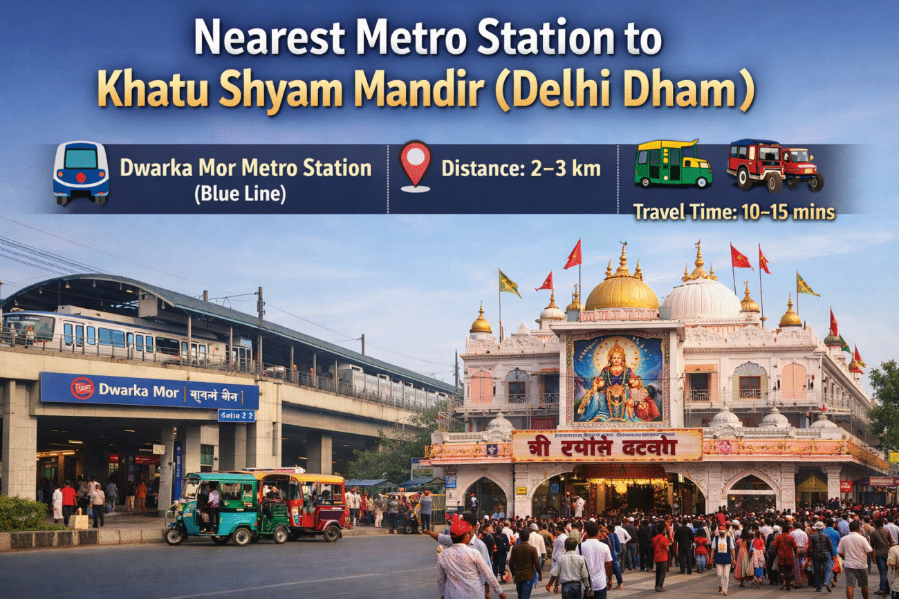 delhi khatu shyam mandir nearest metro station