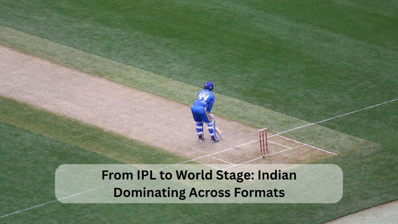 From IPL to World Stage Indian Dominating Across Formats