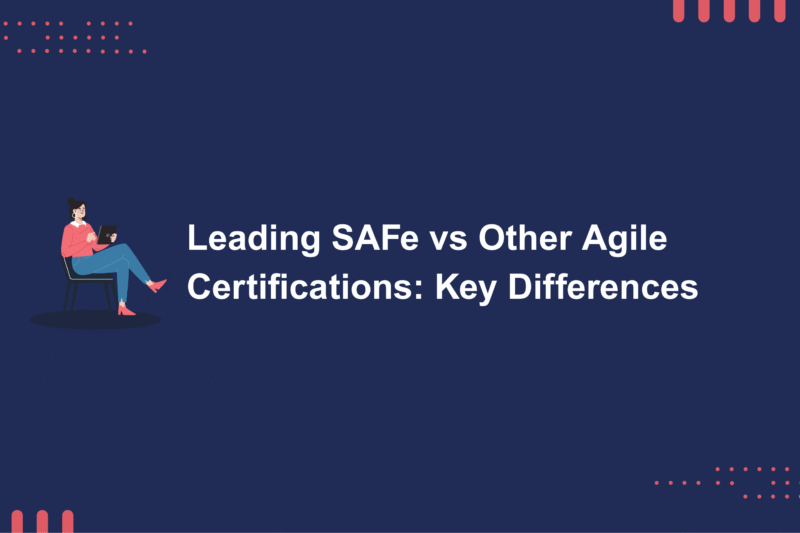 Leading SAFe vs Other Agile Certifications: Key Differences