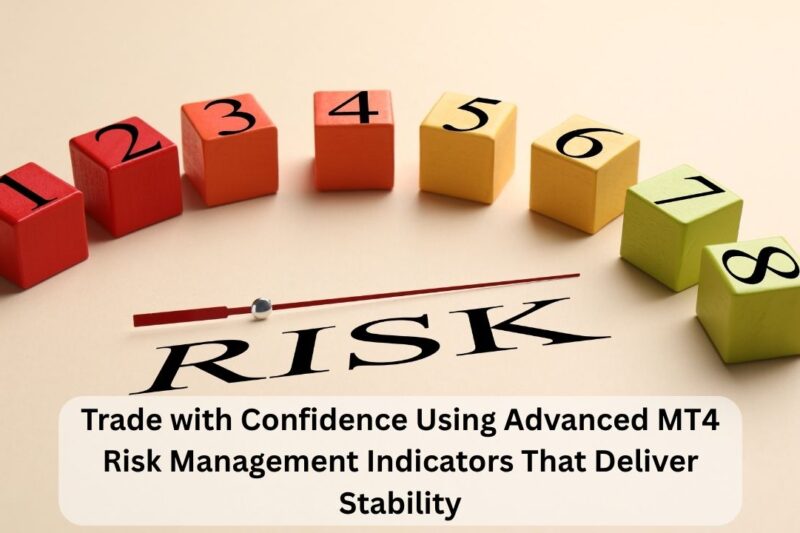 Trade with Confidence Using Advanced MT4 Risk Management Indicators That Deliver Stability