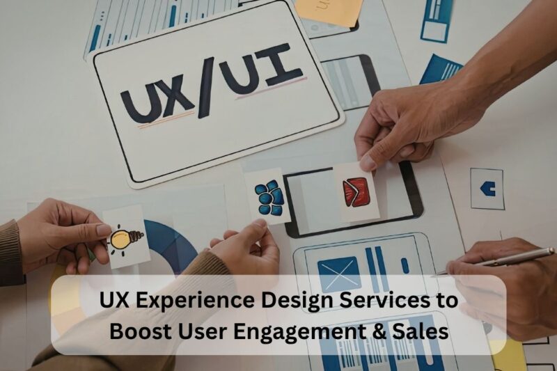 UX Experience Design Services to Boost User Engagement & Sales