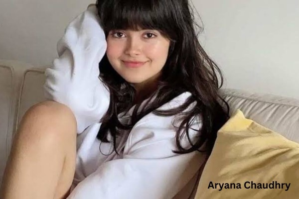 Aryana Chaudhry age